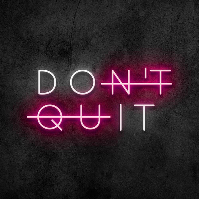 Don't Quit Neon Sign – Canvas Freaks