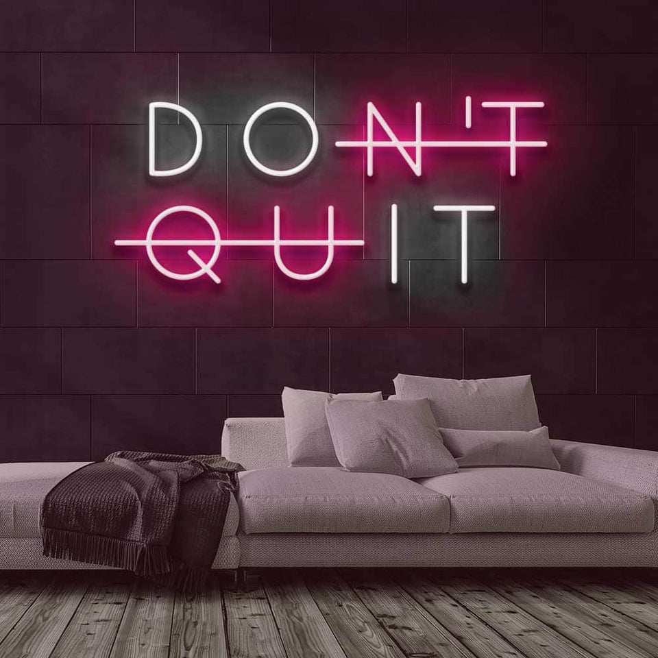 Don't Quit Neon Sign – Canvas Freaks