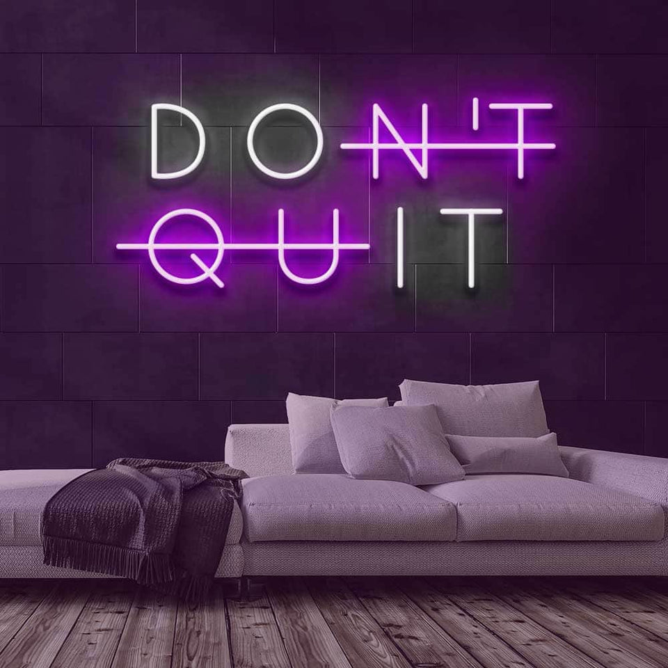 Don't Quit Neon Sign – Canvas Freaks