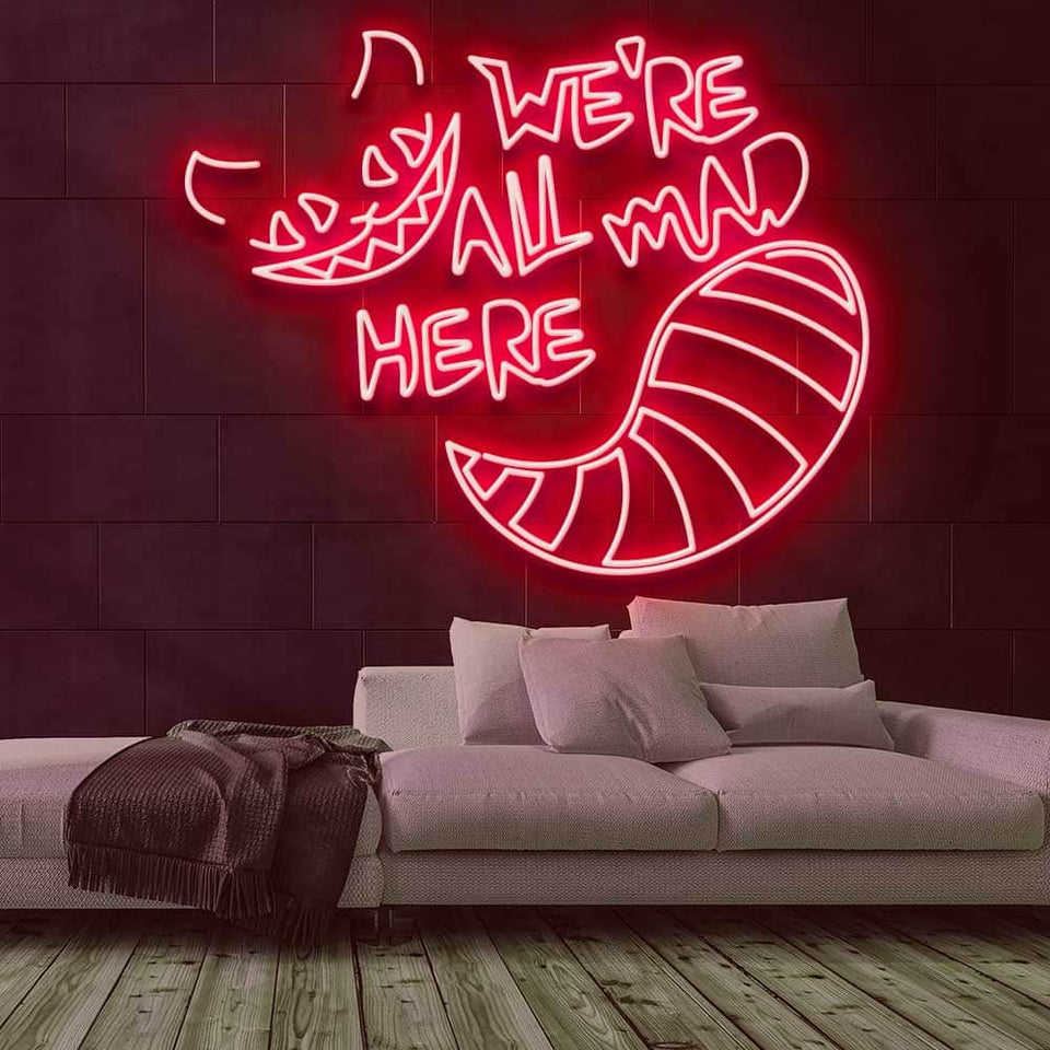 We're All Mad Here Neon Sign – Canvas Freaks